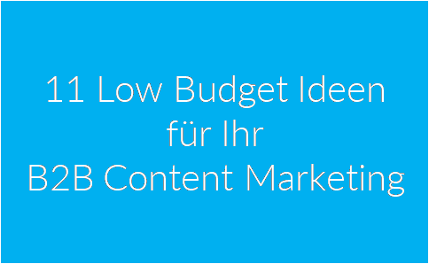 50 B2B Content Marketing_11 Low Budget Ideen